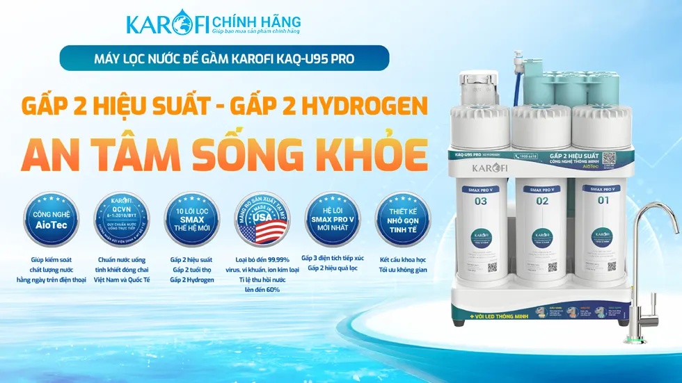Máy lọc nước Hydrogen ion kiềm Karofi KAQ-U95 Pro + HYDRO-iON KIỀM - 11 Lõi Cao Cấp